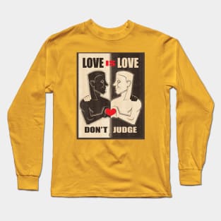 LOVE IS LOVE: Don't judge Long Sleeve T-Shirt